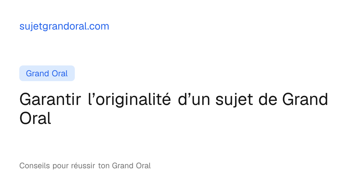 Comment garantir l’originalité d’un sujet de Grand Oral